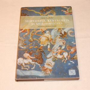 Anto Leikola Seireenejä, kentaureja ja merihirviöitä